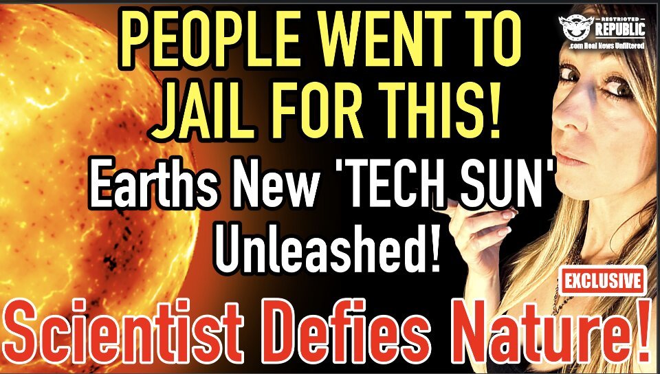 PEOPLE WENT TO JAIL FOR THIS! Earth’s New ‘Tech Sun’ Unleashed! Scientists Defy Nature!  